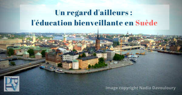 La Suède est LE pays de l'éducation bienveillance envers les enfants